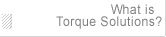 What is Torque Solution